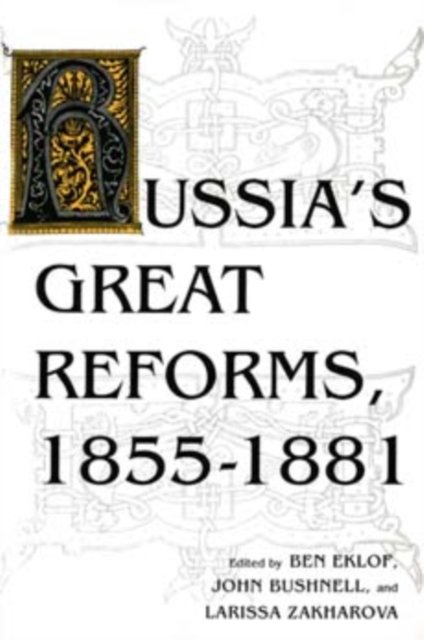 Russia''s Great Reforms, 1855–1881