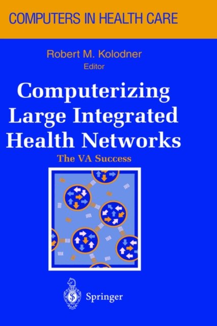Computerizing Large Integrated Health Networks