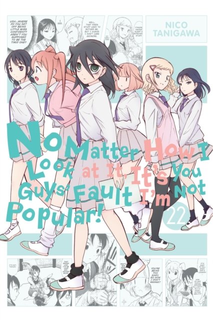 No Matter How I Look at It, It''s You Guys'' Fault I''m Not Popular!, Vol. 22