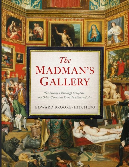 The Madman''s Gallery