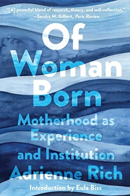 Of Woman Born – Motherhood as Experience and Institution
