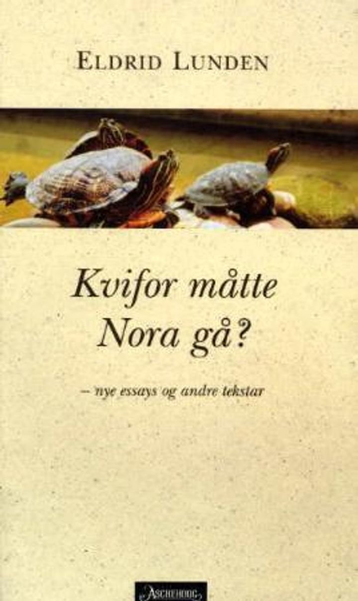 Kvifor måtte Nora gå? - nye essays og andre tekstar