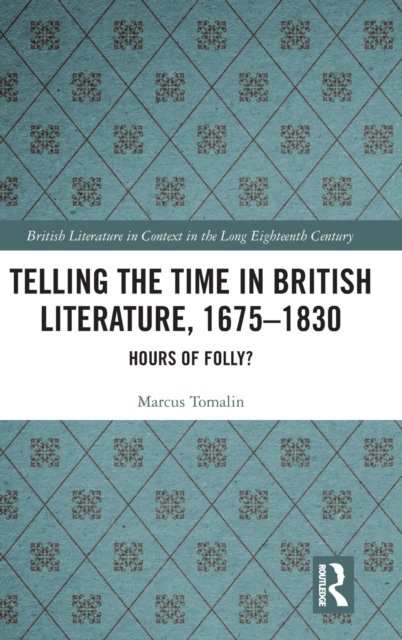 Telling the Time in British Literature, 1675-1830