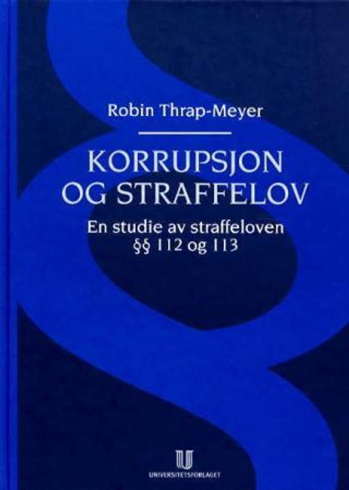 Korrupsjon og straffelov - en studie av straffeloven §§ 112 og 113