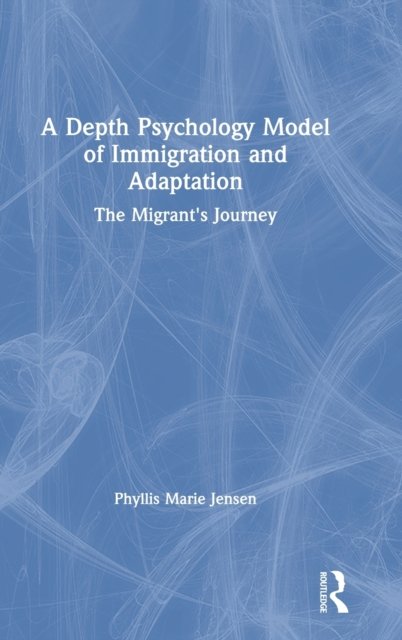 A Depth Psychology Model of Immigration and Adaptation