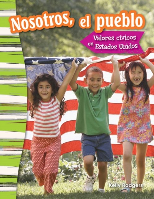 Nosotros, el pueblo: Valores civicos en Estados Unidos