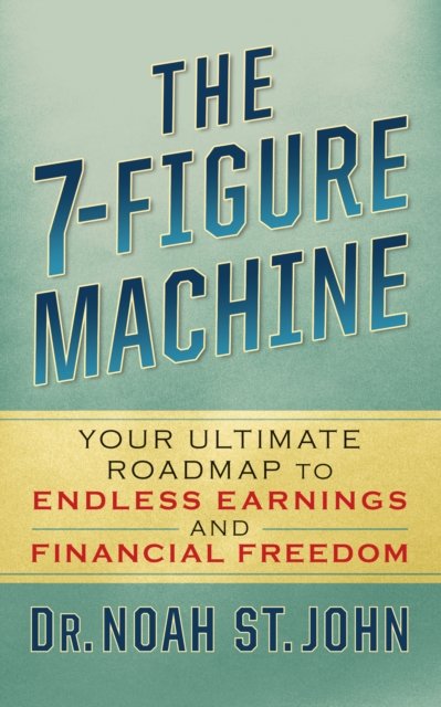 The 7-Figure Machine