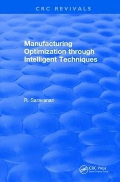 Manufacturing Optimization Through Intelligent Techniques 2006
