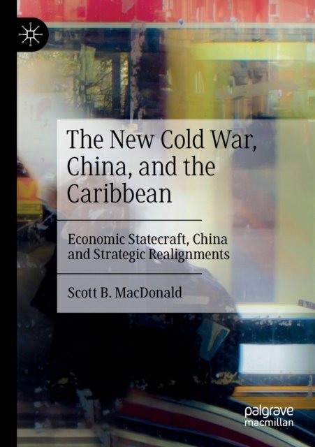The New Cold War, China, and the Caribbean