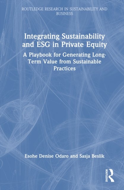 Integrating Sustainability and ESG in Private Equity