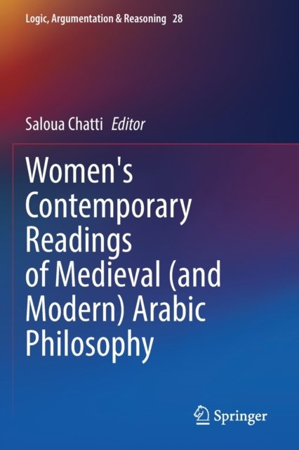 Women''s Contemporary Readings of Medieval and Modern Arabic Philosophy