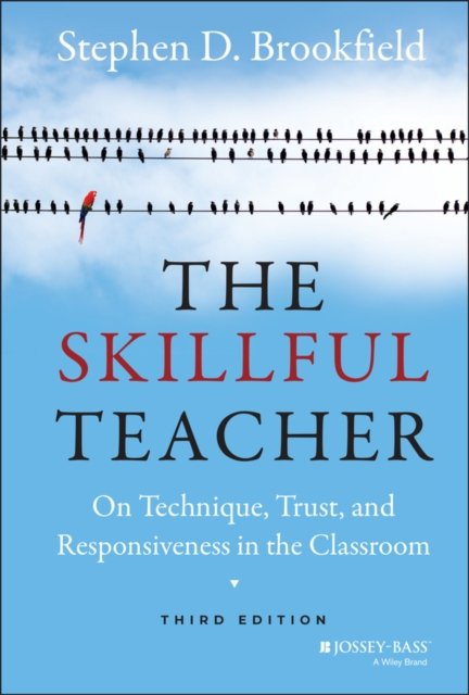 The Skillful Teacher – On Technique, Trust, and Responsiveness in the Classroom 3e