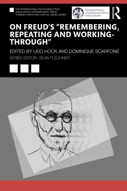 On Freud''s "Remembering, Repeating and Working-Through"