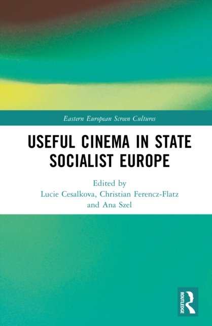 Useful Cinema in State Socialist Europe