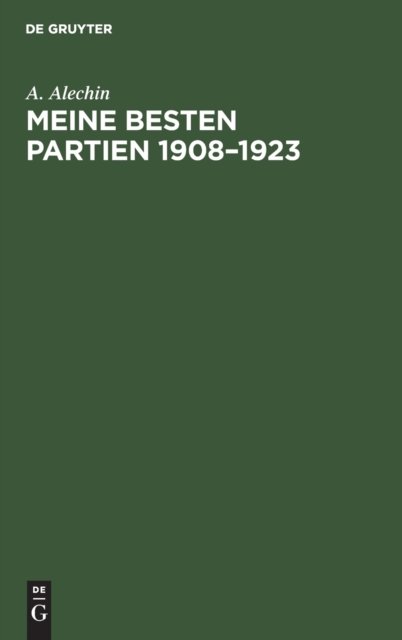 Meine Besten Partien 1908-1923