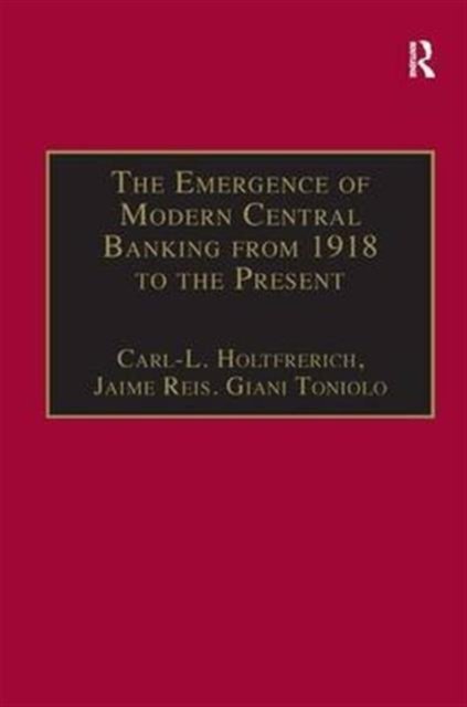 The Emergence of Modern Central Banking from 1918 to the Present