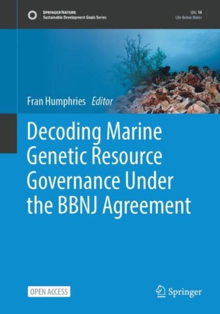 Decoding Marine Genetic Resource Governance Under the BBNJ Agreement
