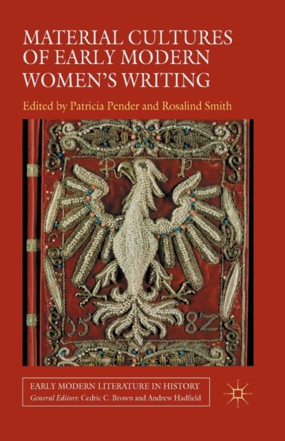 Material Cultures of Early Modern Women''s Writing