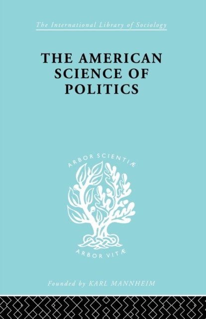 The American Science of Politics