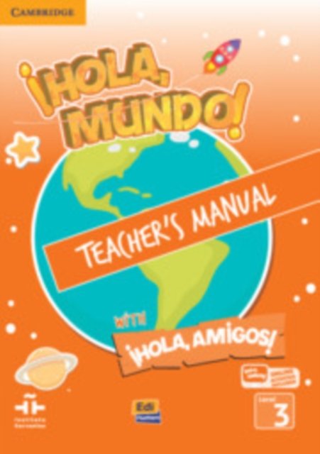 ¡Hola, Mundo!, ¡Hola, Amigos! Level 3 Teacher''s Manual plus ELEteca