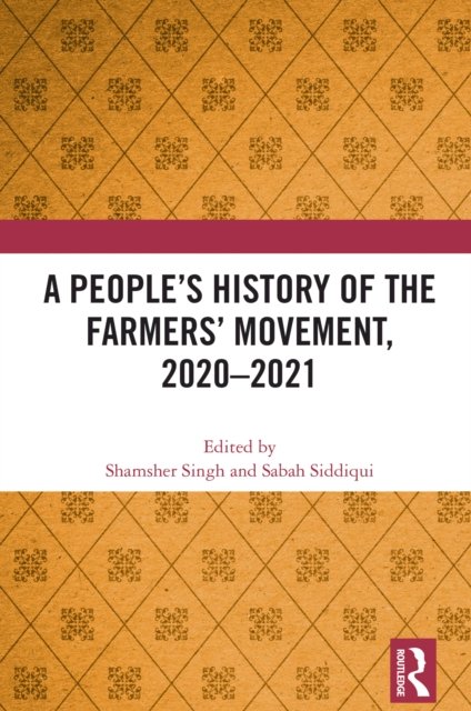 A People''s History of the Farmers'' Movement, 2020-2021