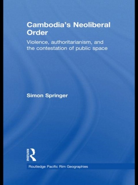 Cambodia''s Neoliberal Order