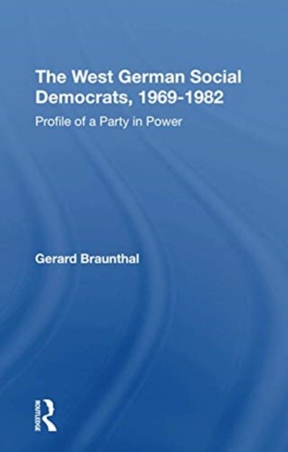 The West German Social Democrats, 1969-1982