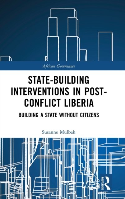 State-building Interventions in Post-Conflict Liberia