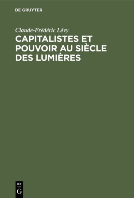 Capitalistes et pouvoir au siecle des lumieres