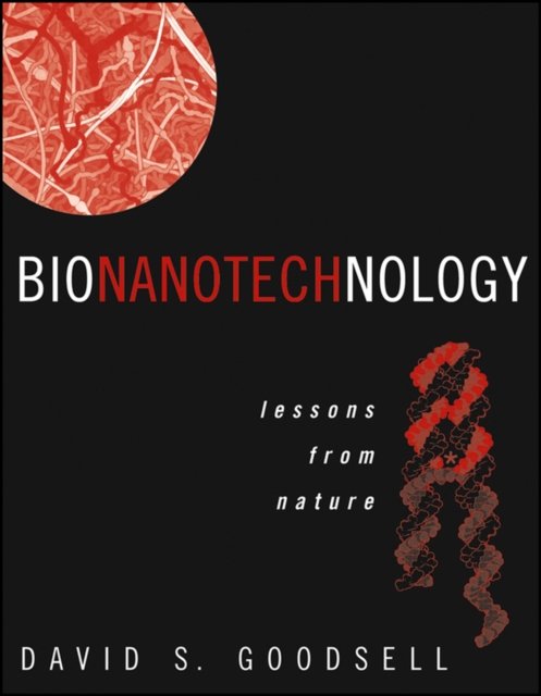 Bionanotechnology – Lessons from Nature