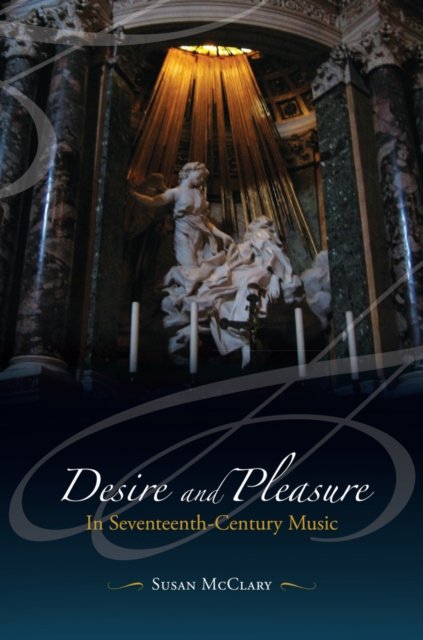 Desire and Pleasure in Seventeenth Century Music