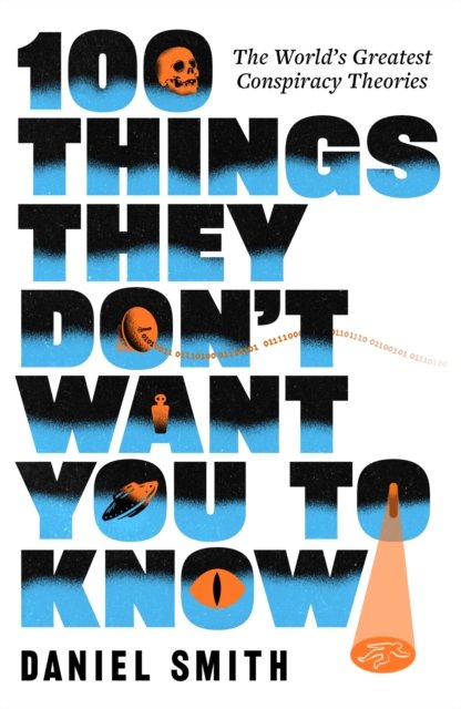 100 Things They Don''t Want You To Know