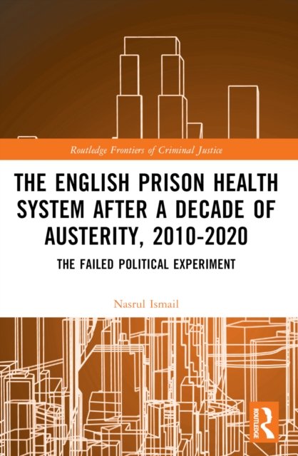 The English Prison Health System After a Decade of Austerity, 2010-2020