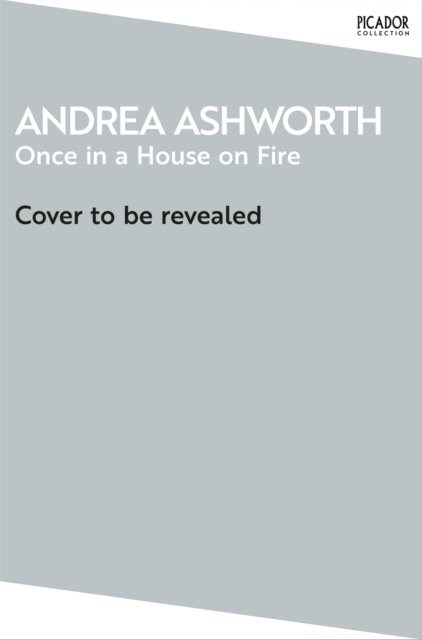 Once, In A House On Fire - Ashworth, Andrea | 9780330351928
