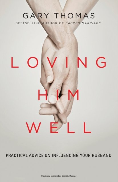 Loving Him Well