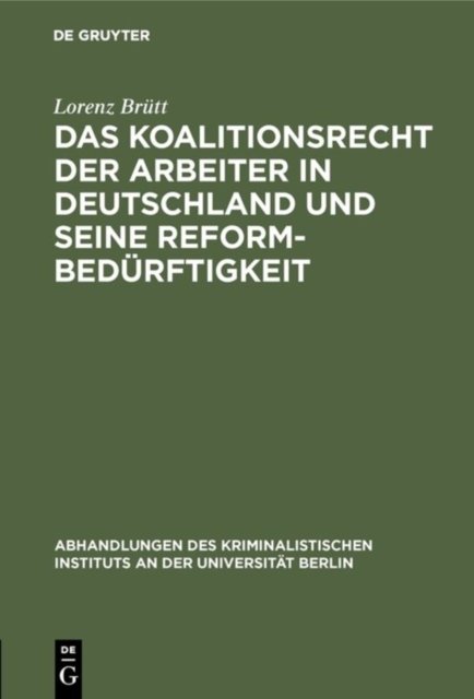 Das Koalitionsrecht Der Arbeiter in Deutschland Und Seine Reformbedurftigkeit