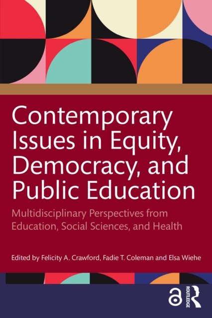 Contemporary Issues in Equity, Democracy, and Public Education