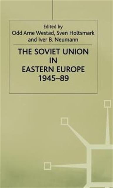 The Soviet Union in Eastern Europe, 1945–89