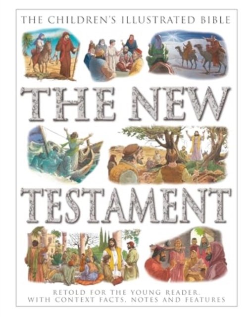 Children''s Illustrated Bible: The New Testament