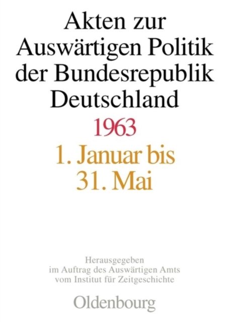 Akten Zur Auswartigen Politik Der Bundesrepublik Deutschland 1963