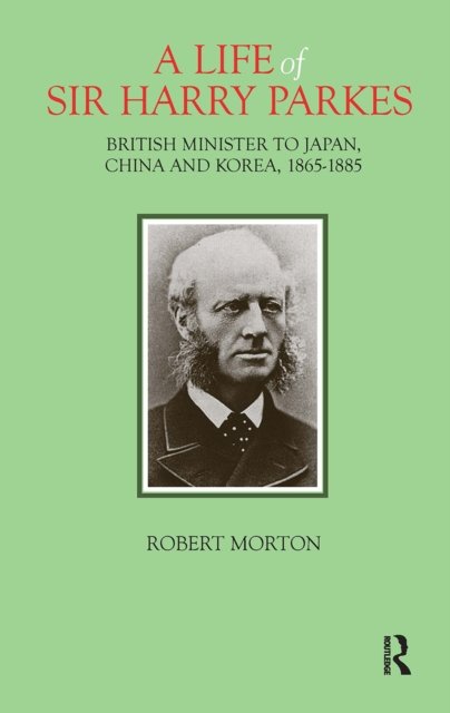 A Life of Sir Harry Parkes