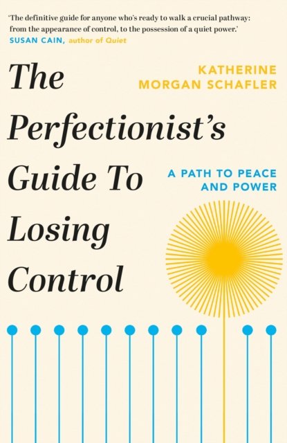 Perfectionist''s Guide to Losing Control