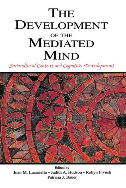 The Development of the Mediated Mind