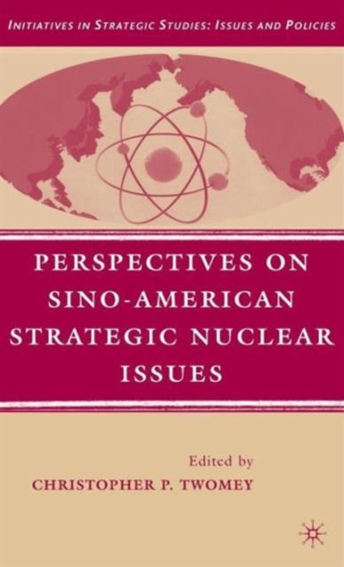 Perspectives on Sino-American Strategic Nuclear Issues