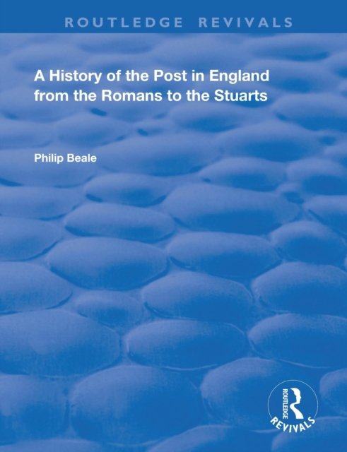 A History of the Post in England from the Romans to the Stuarts