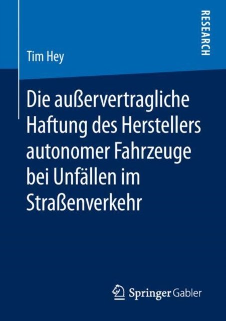 Die außervertragliche Haftung des Herstellers autonomer Fahrzeuge bei Unfallen im Straßenverkehr