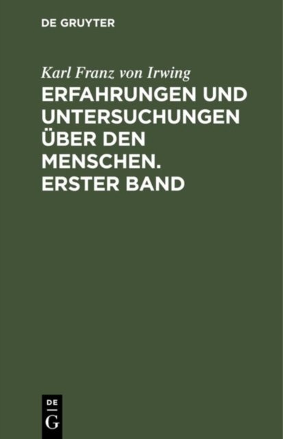 Erfahrungen und Untersuchungen uber den Menschen. Erster Band