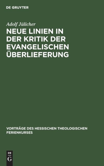 Neue Linien in Der Kritik Der Evangelischen Überlieferung