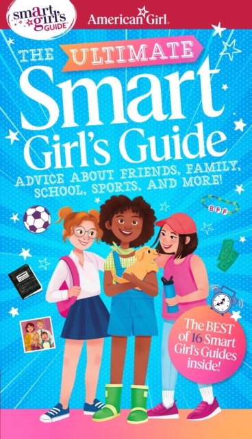 Ultimate Smart Girl''s Guide to Being Your Best