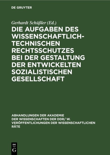Aufgaben des wissenschaftlich-technischen Rechtsschutzes bei der Gestaltung der entwickelten sozialistischen Gesellschaft
